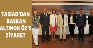 TASİAD’DAN BAŞKAN ALTINOK ÖZ’E ZİYARET