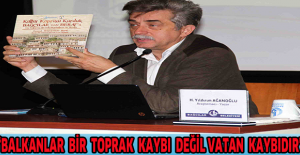 “Balkanlar bir toprak kaybı değil vatan kaybıdır"