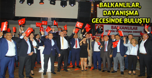 BALKANLILAR, DAYANIŞMA GECESİNDE BULUŞTU