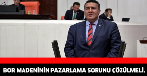 Bor madeninin pazarlama sorunu çözülmeli.