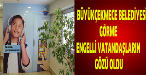 Büyükçekmece Belediyesi görme engelli vatandaşların gözü oldu
