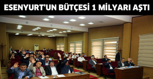 ESENYURT’UN BÜTÇESİ 1 MİLYARI AŞTI