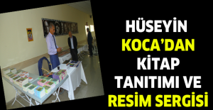 HÜSEYİN KOCA’DAN KİTAP TANITIMI VE RESİM SERGİSİ