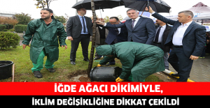 İĞDE AĞACI DİKİMİYLE, İKLİM DEĞİŞİKLİĞİNE DİKKAT ÇEKİLDİ