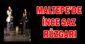 Maltepe’de İnce Saz rüzgarı