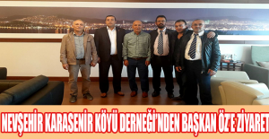 NEVŞEHİR KARASENİR KÖYÜ DERNEĞİ’NDEN BAŞKAN ÖZ’E ZİYARET