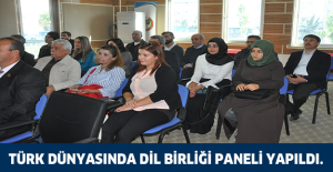 Türk dünyasında dil birliği paneli yapıldı.