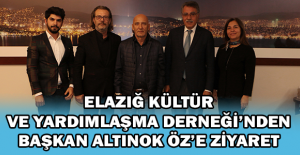 ELAZIĞ KÜLTÜR VE YARDIMLAŞMA DERNEĞİ’NDEN BAŞKAN ALTINOK ÖZ’E ZİYARET