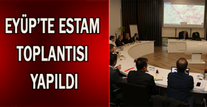 Eyüp’te ESTAM toplantısı yapıldı