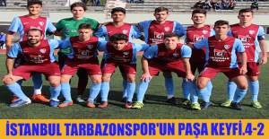 İSTANBUL TARBAZONSPOR'UN PAŞA KEYFİ.4-2