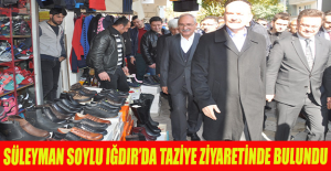 SÜLEYMAN SOYLU IĞDIR’DA TAZİYE ZİYARETİNDE BULUNDU.
