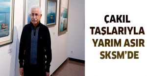 ÇAKIL TAŞLARIYLA YARIM ASIR SKSM’DE