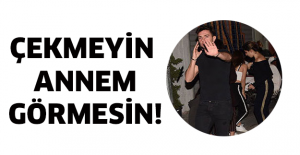 Çekmeyin annem görmesin!