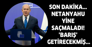 Son dakika... Netanyahu yine saçmaladı! 'Barış' getirecekmiş...