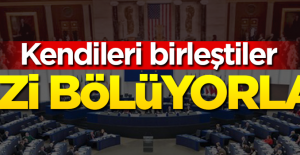 Kendileri birleşip bizi böldülerKendileri birleşip bizi böldüler