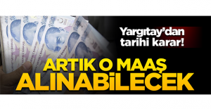 Yargıtay'dan önemli karar! Artık o maaş alınabilecek