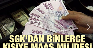 SGK'dan binlerce kişiye maaş müjdesi