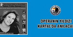OPERANIN YILDIZI KARTAL’DA ANILACAK