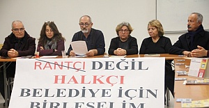 “Rantçı belediyecilik karşısında birlikte direnmeliyiz”