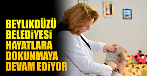 Beylikdüzü Belediyesi Hayatlara Dokunmaya Devam Ediyor.