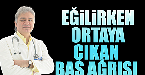Eğilirken Ortaya Çıkan Baş Ağrısı.