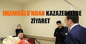 İmamoğlu'ndan Kazazedelere Ziyaret