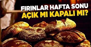 18-19 Nisan sokağa çıkma yasağı fırınlar açık mı?