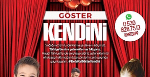 “Göster Kendini Türkiyem!”