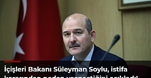 İçişleri Bakanı Süleyman Soylu, istifa kararından neden vazgeçtiğini açıkladı!