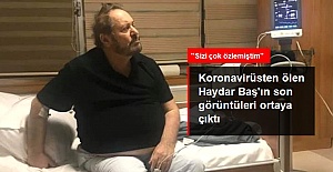 Koronavirüsten hayatını kaybeden Haydar Baş'ın sevenlerine veda ettiği görüntüleri ortaya çıktı