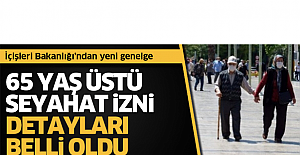 65 yaş üstü vatandaşlar için seyahat izninin detayları