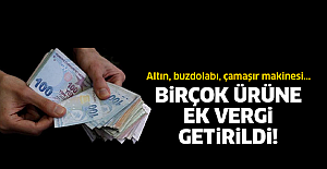 Birçok ürüne ek vergi getirildi!