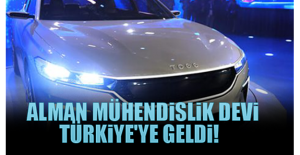 Alman mühendislik devi Türkiye'ye geldi!