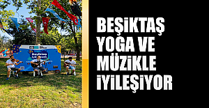 Beşiktaş, Yoga Ve Müzikle İyileşiyor