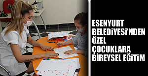 Esenyurt Belediyesi’nden Özel Çocuklara Bireysel Eğitim
