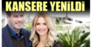 John Travolta'nın eşi kanser mücadelesini kaybederek hayatını kaybetti