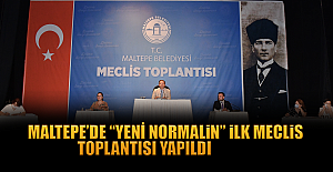 Maltepe’de “yeni normalin” ilk Meclis toplantısı yapıldı