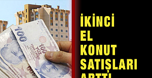 İkinci El Konut Satışları Arttı