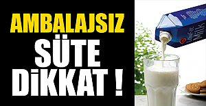 Ambalajsız Süte Dikkat !