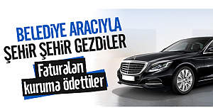 Belediye aracıyla şehir şehir gezip faturaları kuruma ödettiler!