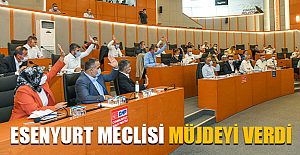 Esenyurt Meclisi Müjdeyi Verdi