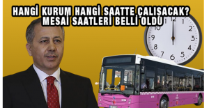 Hangi Kurum Hangi Saatte Çalışacak? Mesai Saatleri Belli Oldu