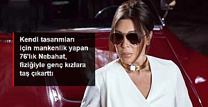 Kendi kıyafet koleksiyonun tanıtımı için mankenlik yapan Nebahat Çehre, fiziğiyle hayran bıraktı