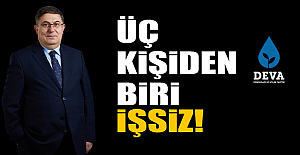 Üç kişiden biri işsiz