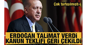Çok tartışılmıştı! Erdoğan talimat verdi, Kanun teklifi geri çekildi