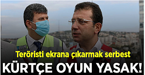 İmamoğlu: Kırmızı bültenle aranan teröristi ekrana çıkarmak serbest ama Kürtçe oyun yasak!