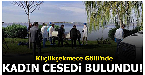 Küçükçekmece Gölü'nde kadın cesedi bulundu
