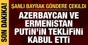 Savaşta önemli gelişme! Azerbaycan ve Ermenistan Putin'in teklifini kabul etti