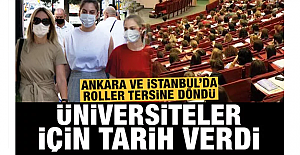 Üniversitelerin yüz yüze eğitimi için tarih verdi! Ankara ve İstanbul'da işler tersine döndü