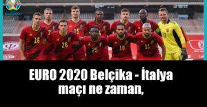 EURO 2020 Belçika - İtalya maçı ne zaman,
